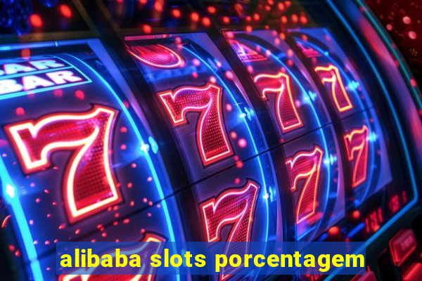 alibaba slots porcentagem